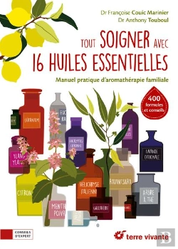 Bertrand.pt - Tout Soigner Avec 16 Huiles Essentielles ; Manuel Pratique D'Aromathérapie Familiale
