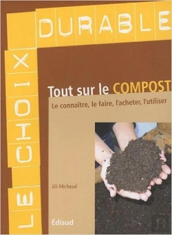 Bertrand.pt - Tout Sur Le Compost ; Le Connaître, Le Faire, L'Acheter, L'Utiliser