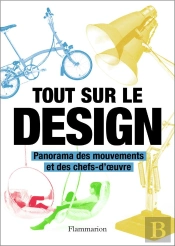Tout Sur Le Design - Panorama Des Mouvements Et Des Chefs-D'Oeuvre