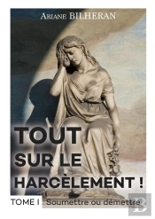 Tout Sur Le Harcèlement ! Tome 1