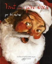 Tout Sur Le Pere Noel Par Lui Meme