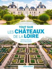 Tout Sur Les Châteaux De La Loire