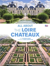 Tout Sur Les Châteaux De La Loire
