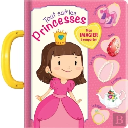 Bertrand.pt - Tout Sur Les Princesses : Mon Imagier A Emporter