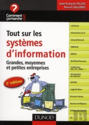 Tout Sur Les Systèmes D'Information ; Grandes, Moyennes Et Petites Entreprises (2e Édition)