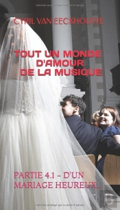 Tout Un Monde D'Amour De La Musique - T04 - Tout Un Monde D'Amour De La Musique - Partie 4.1 - D'Un