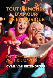 Tout Un Monde D'Amour De La Musique T.7 : Thomas Youri And The Dreamers