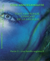 Tout Un Monde D'Amoureux De La Musique : Partie 3 : Une Famille Anglaise Ii