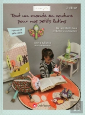 Tout Un Monde En Couture Pour Nos Petits Lutins (2e Édition)
