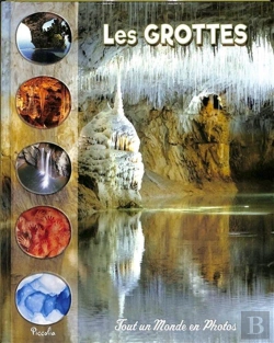 Bertrand.pt - Tout Un Monde En Photos : Les Grottes