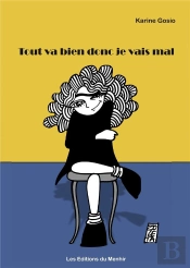 Tout Va Bien Donc Je Vais Mal