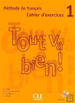 Bertrand.pt - Tout Va Bien Niv.1 Exercices Methode De Francais Alliance Francaise