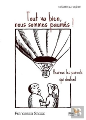 Tout Va Bien, Nous Sommes Paumés ! ; Heureux Les Parents Qui Doutent