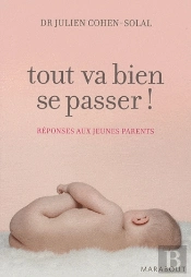 Tout Va Bien Se Passer ! Réponses Aux Jeunes Parents