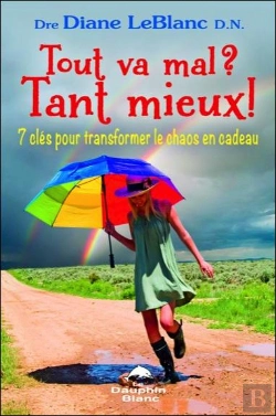 Bertrand.pt - Tout Va Mal ? Tant Mieux ! 7 Clés Pour Transformer Le Chaos En Cadeau