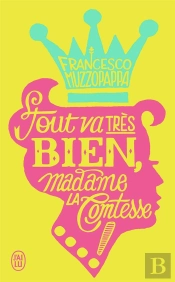 Tout Va Tres Bien, Madame La Comtesse