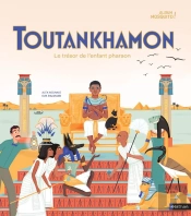 Toutankhamon, Le Trésor De L'Enfant Pharaon