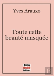 Toute Cette Beaute Masquee