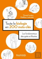 Toute La Biologie En 200 Mots-Clés : Les Fondamentaux Décryptés Et Illustrés