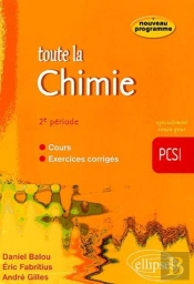 Toute La Chimie En Pcsi - 2e Période - Cours Et Exercices Corrigés