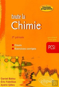 Bertrand.pt - Toute La Chimie En Pcsi - 2e Période - Cours Et Exercices Corrigés