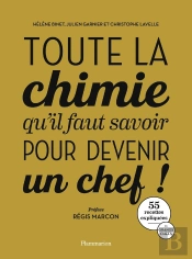 Toute La Chimie Qu'Il Faut Savoir Pour Devenir Un Chef !