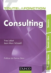 Toute La Fonction : Consulting ; Savoirs, Savoir-Être, Savoir-Faire