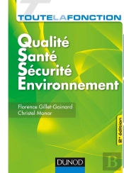 Toute La Fonction : Qsse (Qualité/Sécurité/ Environnement) ; Savoir, Savoir-Faire, Savoir-Être (2e Édition)