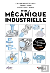 Toute La Mecanique Industrielle - Guide Pratique Illustre