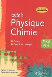 Toute La Physique Chimie En Mpsi- Ptsi - Cours Et Exercices Corrigés