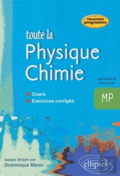 Toute La Physique Chimie Mp - Cours Et Exercices Corrigés