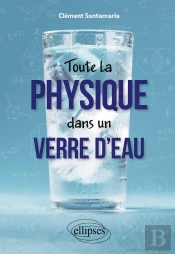 Toute La Physique Dans Un Verre D'Eau (2e Édition)