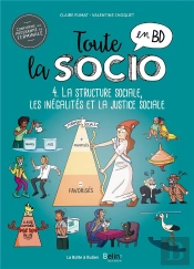 Toute La Socio En Bd Tome 4 ; La Structure Sociale, Les Inégalités Et La Justice Sociale