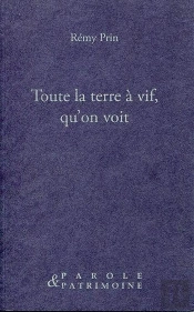 Toute La Terre A Vif, Qu'On Voit