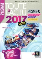 Toute L'Actu 2017 - Concours & Examens - Sujets Et Chiffres Clefs De L'Actualite 2017