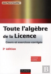 Toute L'Algèbre De La Licence (3e Édition)