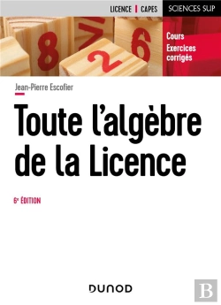 Bertrand.pt - Toute L'Algèbre De La Licence (6e Édition)