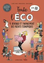 Toute L'Éco En Bd Tome 4 ; Revenus Et Financement Des Agents Économiques