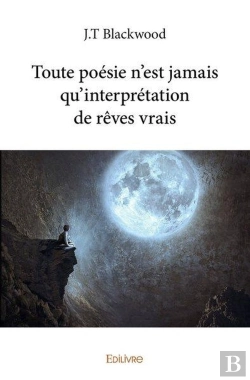 Bertrand.pt - Toute Poesie N'Est Jamais Qu'Interpretation De Reves Vrais