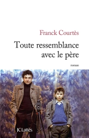 Toute Ressemblance Avec Le Père