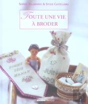 Toute Une Vie A Broder