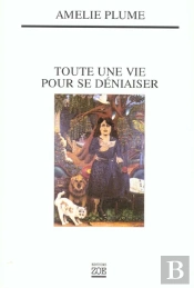Toute Une Vie Pour Se Déniaiser