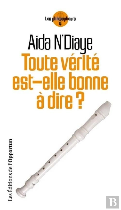 Bertrand.pt - Toute Verite Est-Elle Bonne A Dire ?