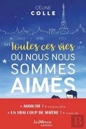 Toutes Ces Vies Ou Nous Nous Sommes Aimés
