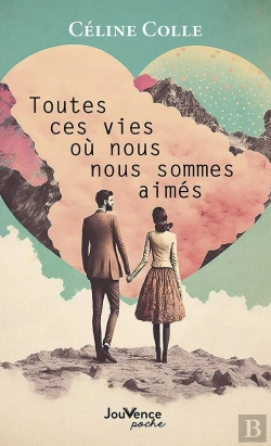Bertrand.pt - Toutes Ces Vies Ou Nous Nous Sommes Aimés