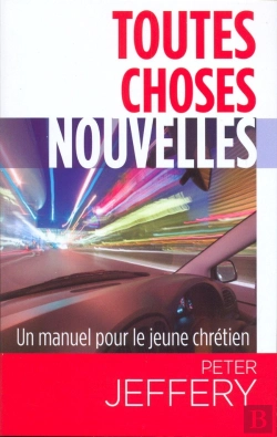 Bertrand.pt - Toutes Choses Nouvelles. Un Manuel Pour Le Jeune Chretien