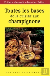Toutes Les Bases De La Cuisine Aux Champignons