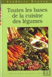 Toutes Les Bases De La Cuisine Aux Legumes