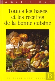Toutes Les Bases Et Recettes De La Cuisine