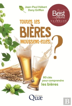 Bertrand.pt - Toutes Les Bières Moussent-Elles ? ; 80 Clés Pour Comprendre Les Bières (2e Édition)
